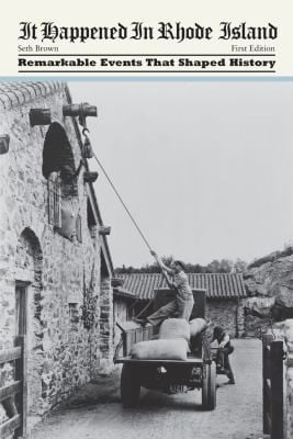 It Happened In Rhode Island Remarkable Events That Shaped History