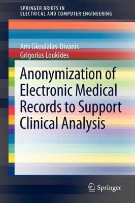 Anonymization Of Electronic Medical Records To Support Clinical Analysis