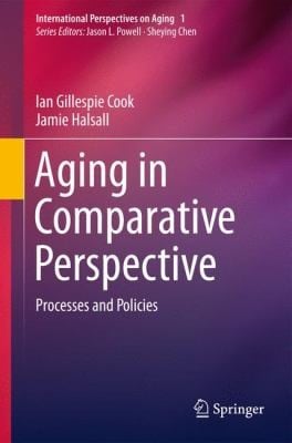 Aging In Comparative Perspective Processes And Policies