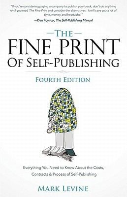 The Fine Print Of Selfpublishing Everything You Need To Know About The Costs Contracts Process Of Selfpublishing