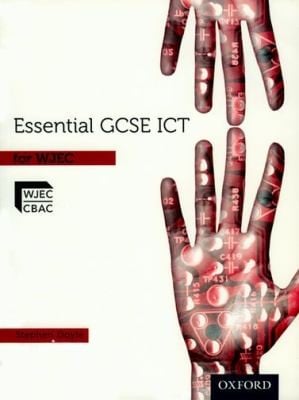 Essential Gcse Ict For Wjec Students Bk