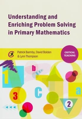 Understanding and Enriching Problem Solving in Primary Mathematics