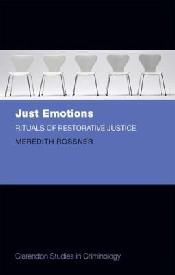 Just Emotions Rituals Of Restorative Justice