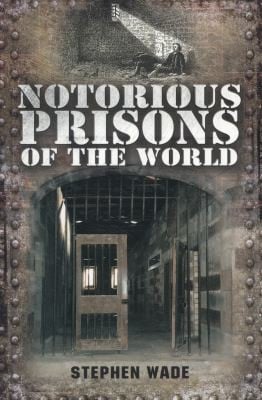 Notorious Prisons Of The World