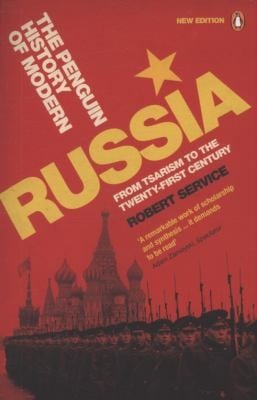 The Penguin History Of Modern Russia From Tsarism To The Twentyfirst Century