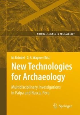 New Technologies For Archaeology Multidisciplinary Investigations In Palpa And Nasca Peru