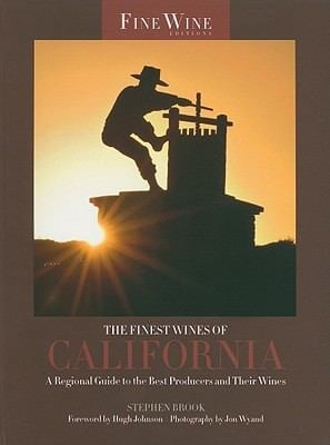 The Finest Wines Of California A Regional Guide To The Best Producers And Their Wines