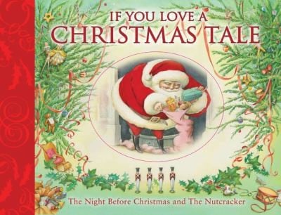 If You Love A Christmas Tale The Night Before Christmas And The Nutcracker