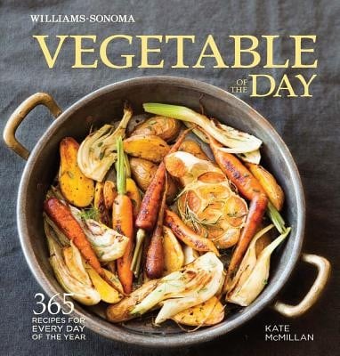 Vegetable Of The Day 365 Recipes For Every Day Of The Year