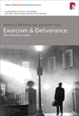Exorcism And Deliverance Multidisciplinary Studies