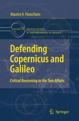 Defending Copernicus And Galileo Critical Reasoning In The Two Affairs