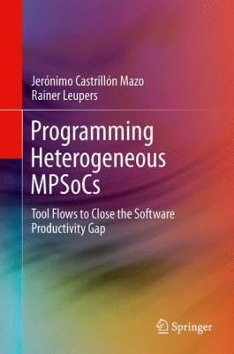 Programming Heterogeneous Mpsocs
