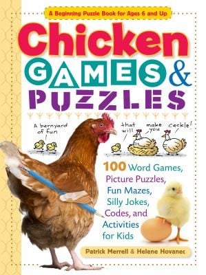 Chicken Games Puzzles 100 Word Games Picture Puzzles Fun Mazes Silly Jokes Codes And Activities For Kids