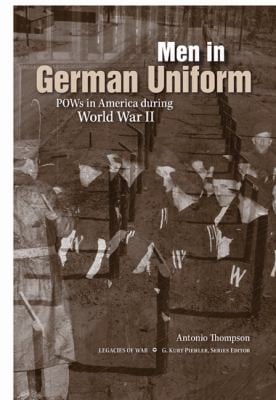 Men In German Uniform Pows In America During World War Ii