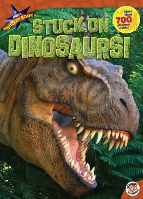 Stuck on Dinosaurs With Stickers
            
                Mega Sticker Books