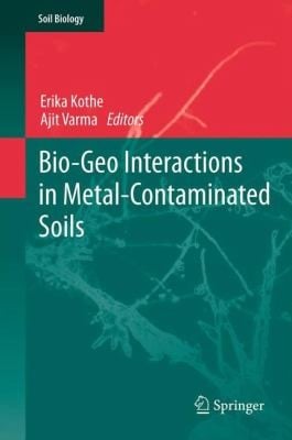 Biogeointeractions In Metal Contaminated Soils