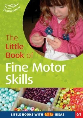 The Little Book Of Fine Motor Skills