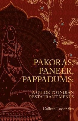 Pakoras Paneer Pappadums A Guide To Indian Restaurant Menus