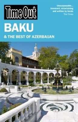Time Out Baku The Best Of Azerbaijan