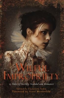 Wilful Impropriety 13 Tales Of Society And Scandal