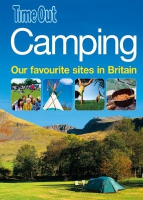 Camping Our 100 Favourite Sites In Britain