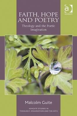 Faith Hope And Poetry Theology And The Poetic Imagination