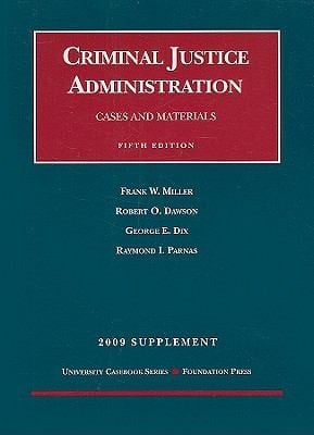 Cases And Materials Criminal Justice Administration 2009 Supplement