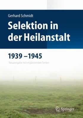 Selektion In Der Heilanstalt 19391945 Neuausgabe Mit Ergnzenden Texten