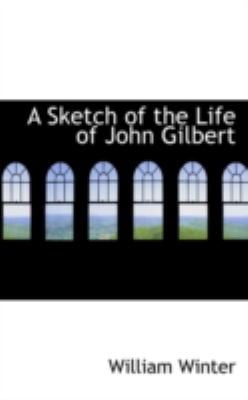 A Sketch of the Life of John Gilbert