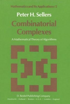 Combinatorial Complexes A Mathematical Theory Of Algorithms