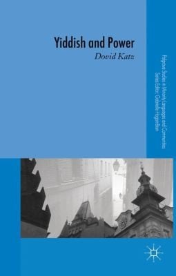 Yiddish and Power
            
                Palgrave Studies in Minority Languages and Communities