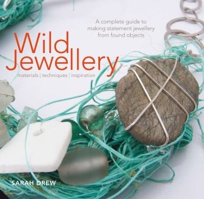 Wild Jewellery Materials Techniques Inspiration