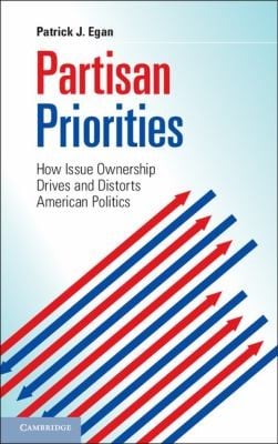 Partisan Priorities How Issue Ownership Drives And Distorts American Politics