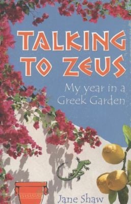 Talking To Zeus My Year In A Greek Garden
