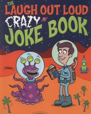 The Laugh Out Loud Crazy Joke Book