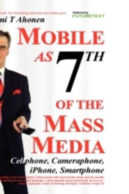 Mobile As 7th Of The Mass Media Cellphone Cameraphone Iphone Smartphone