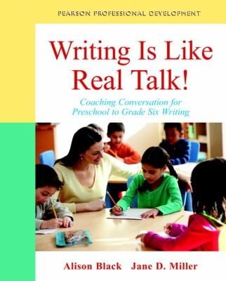 Writing Is Like Real Talk Coaching Conversations For Preschool To Grade 6 Writing