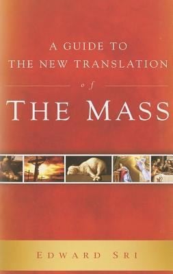 A Guide To The New Translation Of The Mass