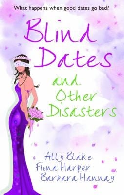 Blind Dates And Other Disasters