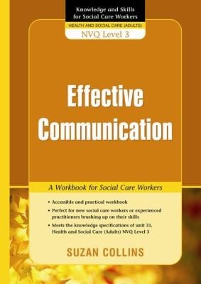 Effective Communication A Workbook For Social Care Workers