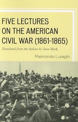 Five Lectures On The American Civil War 18611865