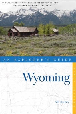 Wyoming An Explorers Guide