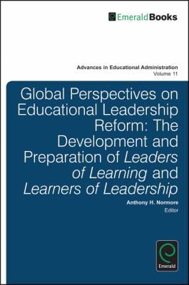 Education Reform Leadership Development And Preparation Of Leaders Of Learning And Learners Of Leadership A Global Perspective