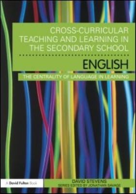 Crosscurricular Teaching And Learning In The Secondary School English The Centrality Of Language In Learning