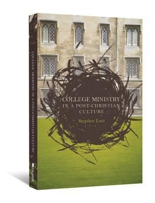 College Ministry In A Postchristian Culture