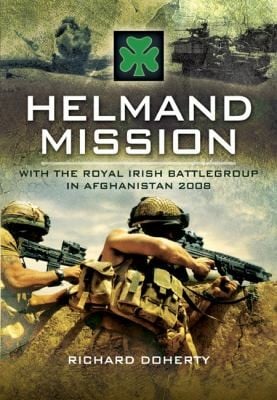 Helmand Mission With The Royal Irish Battlegroup In Afghanistan 2008