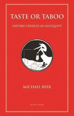 Taste Or Taboo Dietary Choices In Antiquity