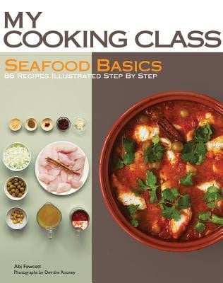 Seafood Basics 86 Recipes Illustrated Step By Step