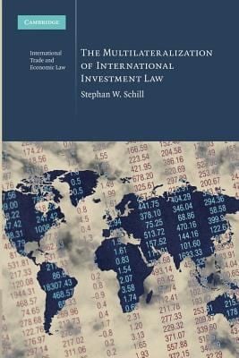 The Multilateralization Of International Investment Law