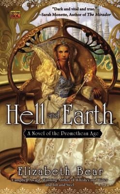 Hell And Earth A Novel Of The Promethean Age